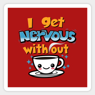 Funny Cute Kawaii Coffee Original Slogan Cartoon For Coffee Lovers Magnet